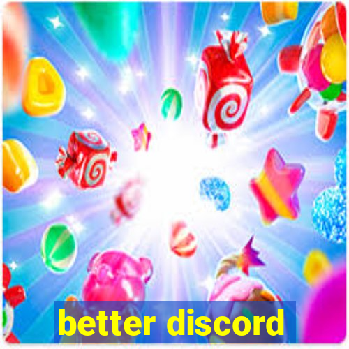 better discord